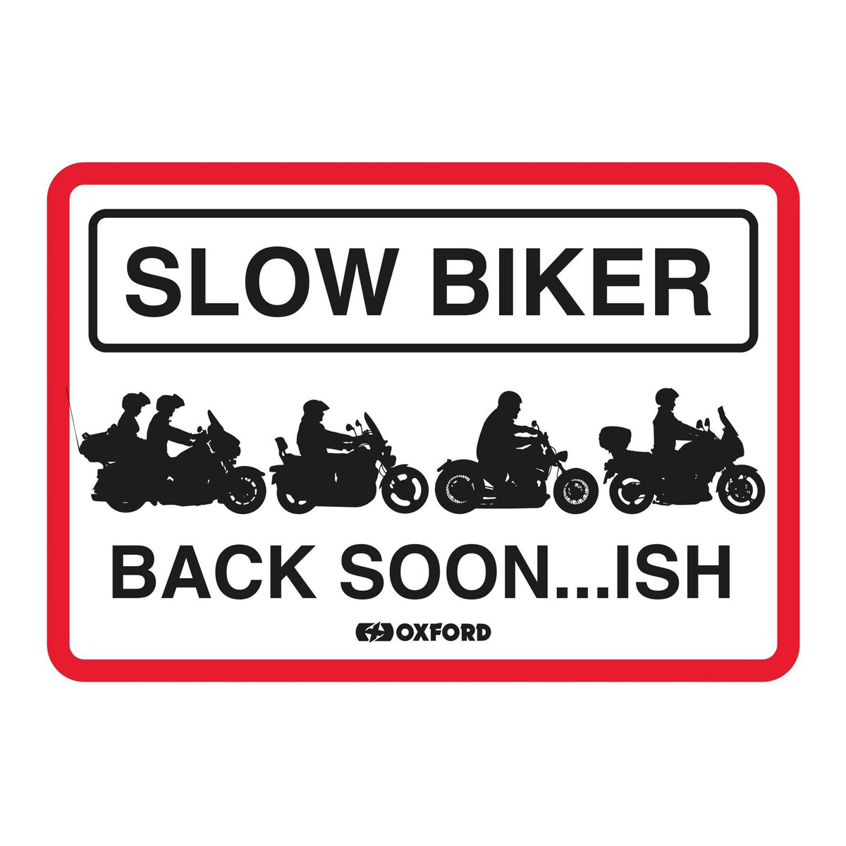 Oxford Garage Metal Sign: Slow Biker Back Soon…ISH